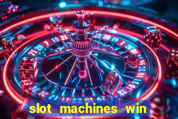 slot machines win real money cash app