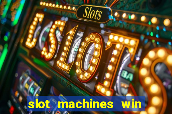 slot machines win real money cash app