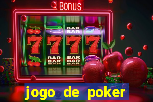 jogo de poker valendo dinheiro real