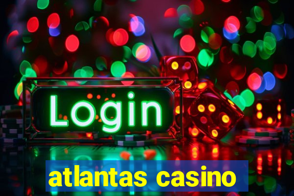 atlantas casino