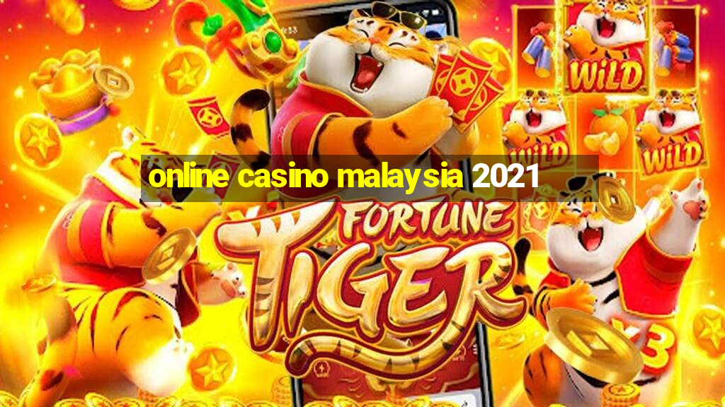 online casino malaysia 2021