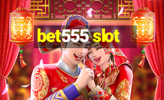 bet555 slot