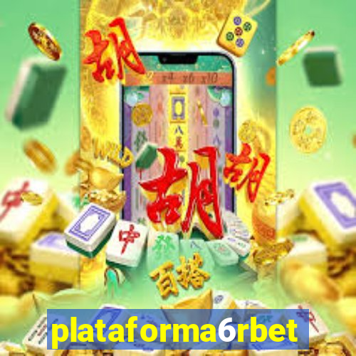 plataforma6rbet