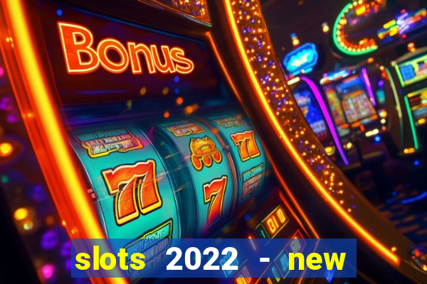 slots 2022 - new lucky slots