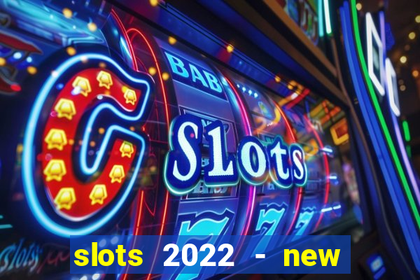 slots 2022 - new lucky slots