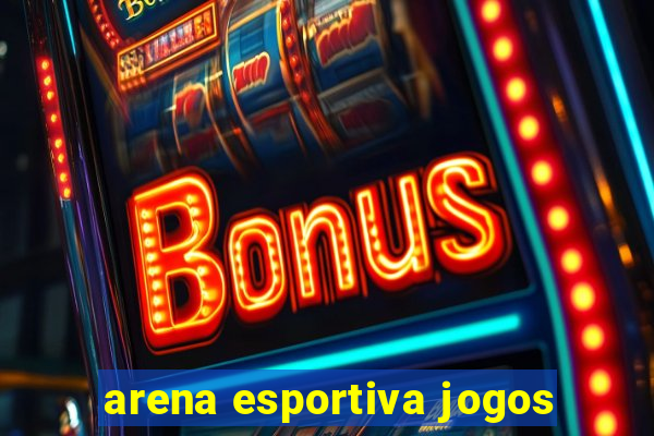 arena esportiva jogos