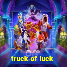 truck of luck