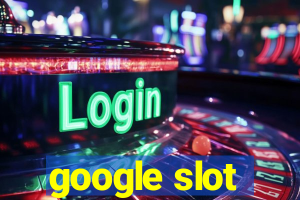 google slot