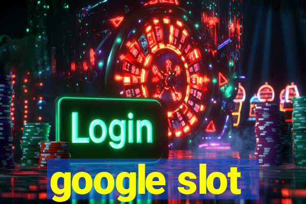 google slot