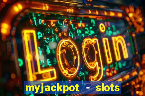 myjackpot - slots & casino