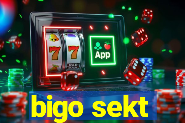 bigo sekt