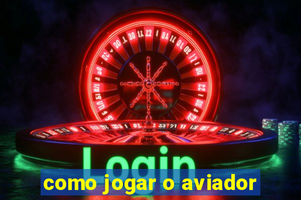 como jogar o aviador