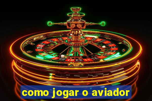 como jogar o aviador