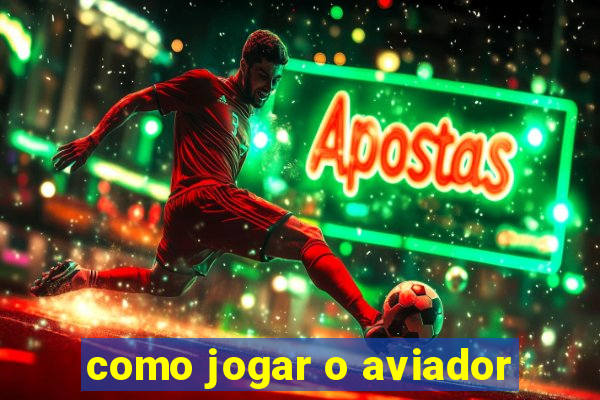 como jogar o aviador