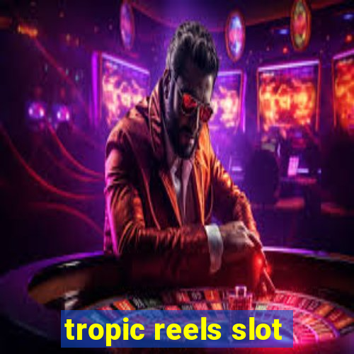 tropic reels slot