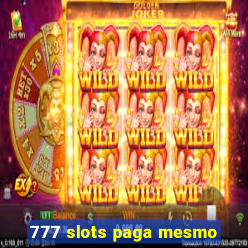 777 slots paga mesmo