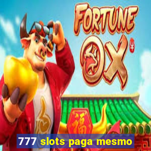 777 slots paga mesmo