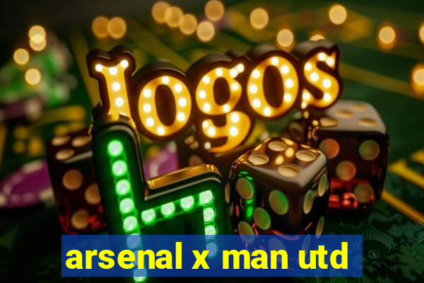 arsenal x man utd