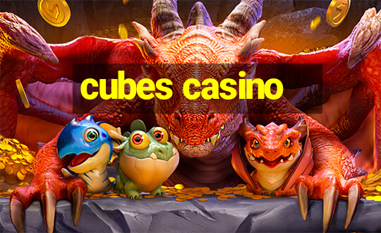 cubes casino