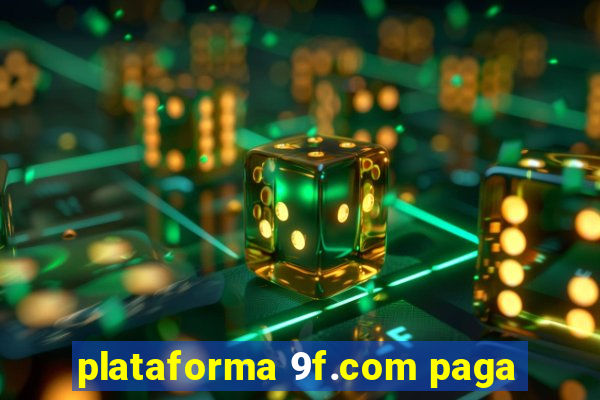 plataforma 9f.com paga