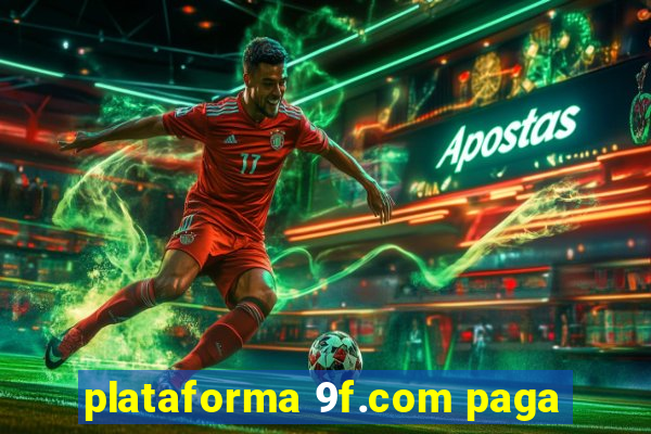 plataforma 9f.com paga