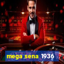 mega sena 1936