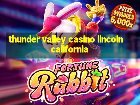 thunder valley casino lincoln california