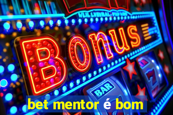 bet mentor é bom