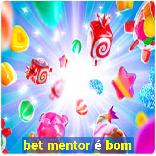 bet mentor é bom