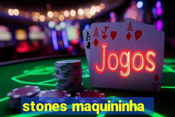 stones maquininha