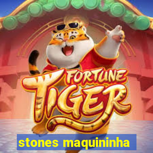 stones maquininha