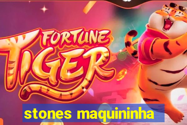 stones maquininha