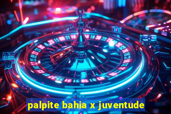 palpite bahia x juventude