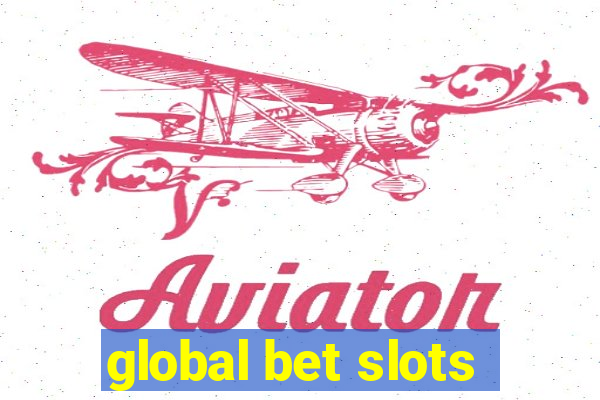 global bet slots