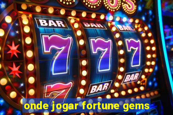 onde jogar fortune gems