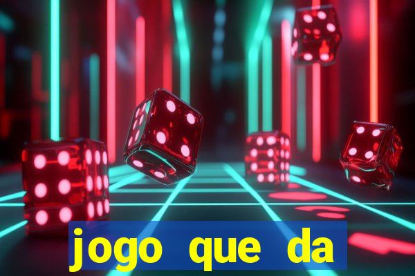 jogo que da dinheiro sem precisar depositar