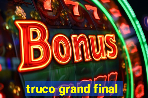 truco grand final