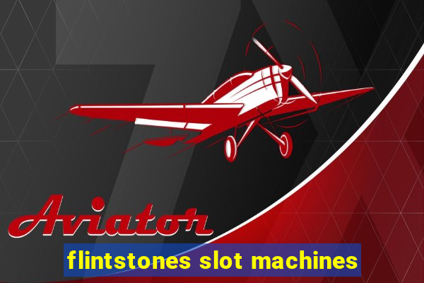 flintstones slot machines