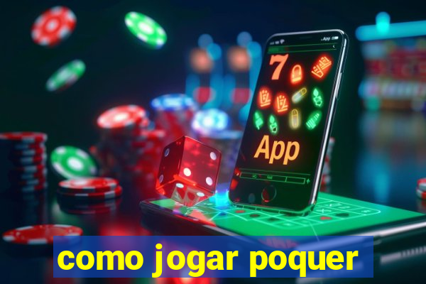 como jogar poquer