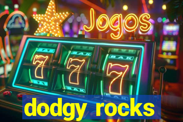 dodgy rocks