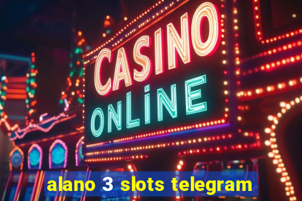 alano 3 slots telegram