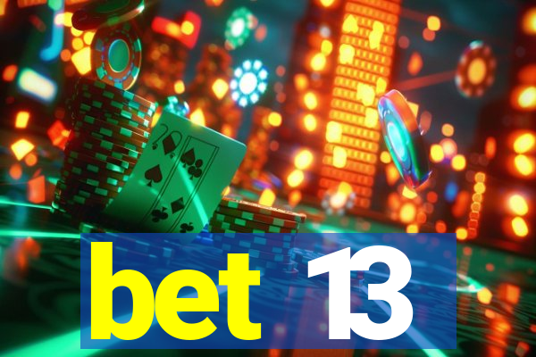 bet 13