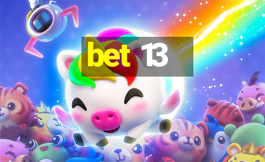 bet 13