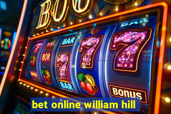 bet online william hill