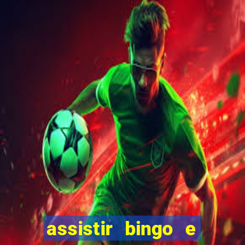 assistir bingo e rolly online grátis