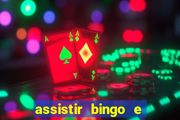 assistir bingo e rolly online grátis