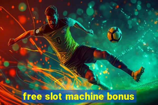 free slot machine bonus