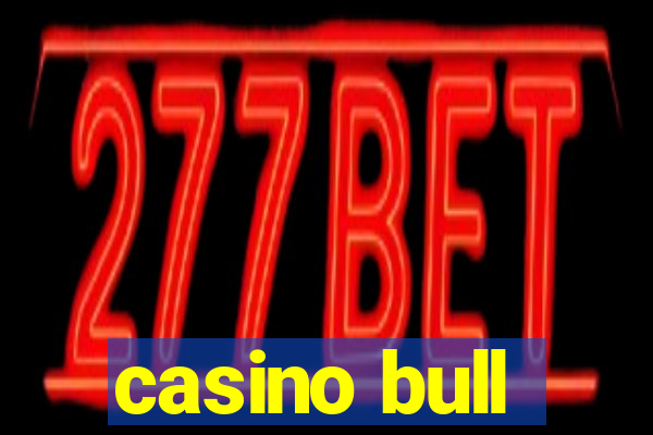 casino bull