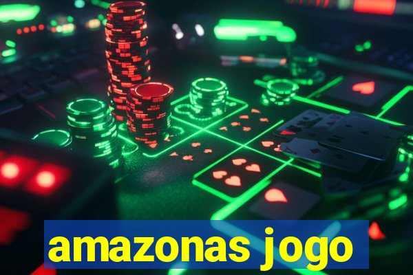 amazonas jogo