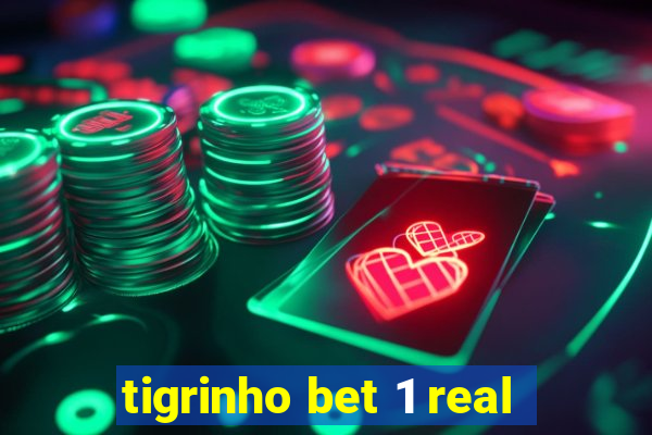 tigrinho bet 1 real